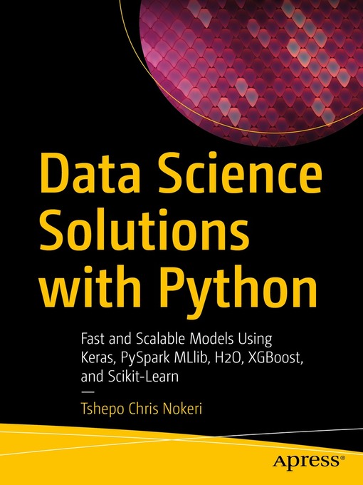 Title details for Data Science Solutions with Python by Tshepo Chris Nokeri - Available